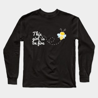 This girl is on fire Long Sleeve T-Shirt